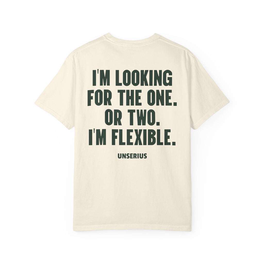 I'm looking for the one. Or two. I'm flexible.