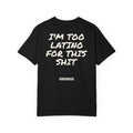 I'm Too Latino For This Shit