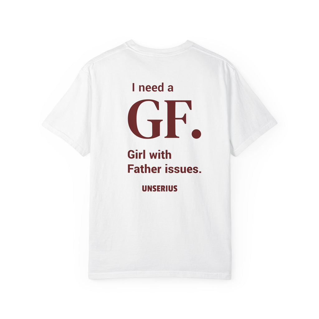 I need a GF. Girl with Father issues.