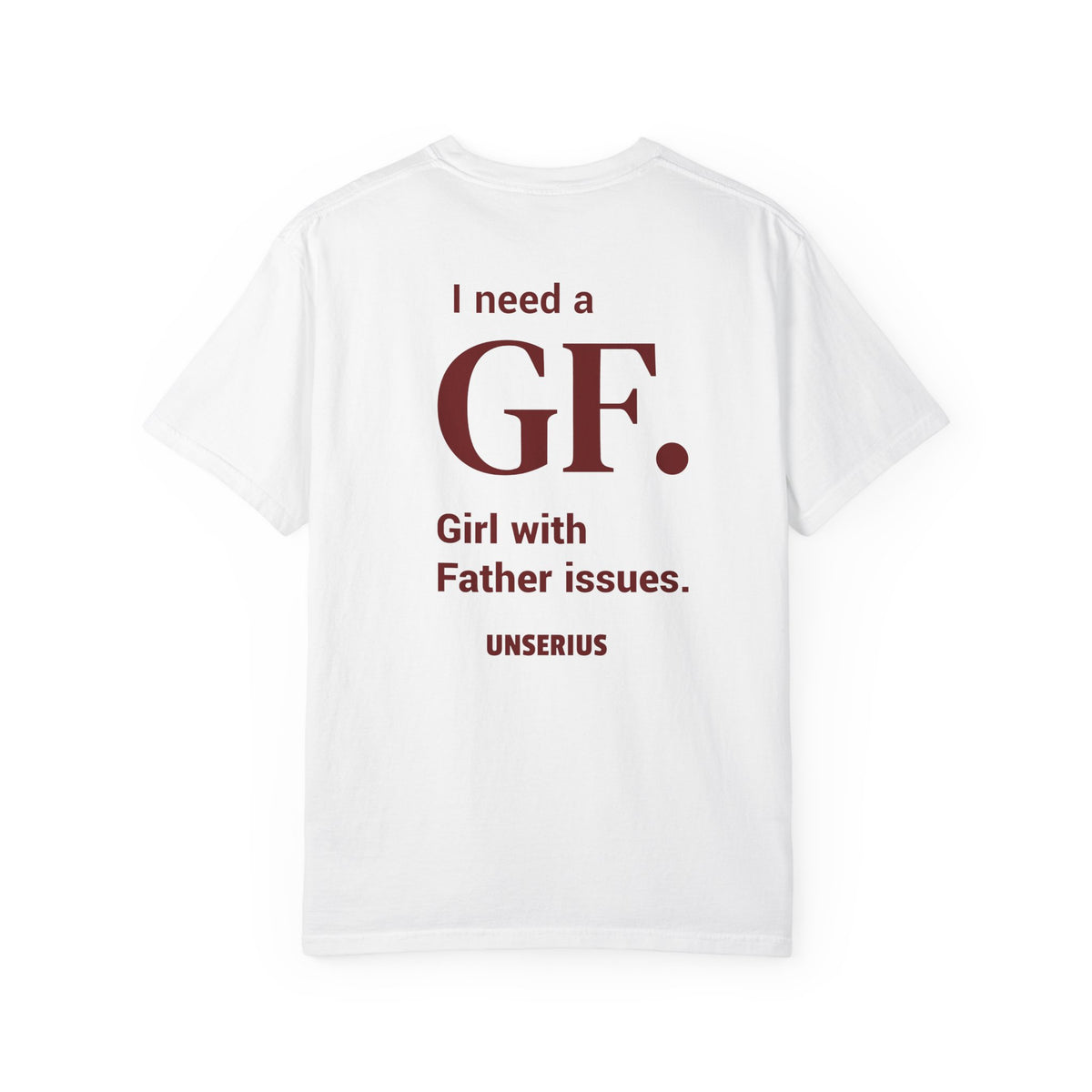 I need a GF. Girl with Father issues.