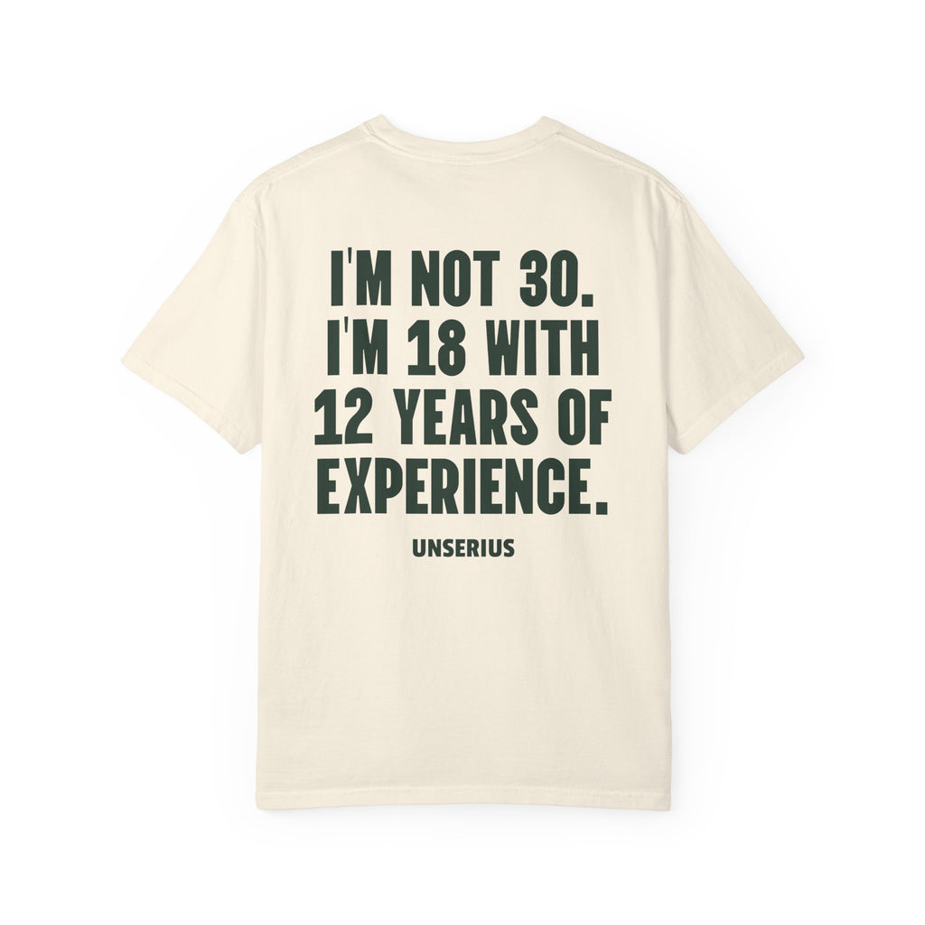 I’m Not 30. I’m 18 with 12 Years of Experience.