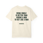 Being Single Is Better Than Asking A Man To Act Like A Man