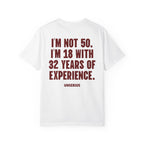 I’m Not 50. I’m 18 with 32 Years of Experience.