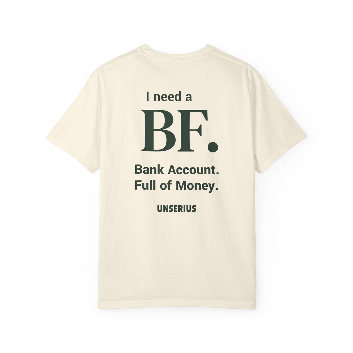 I need a BF. Bank Account. Full of Money.