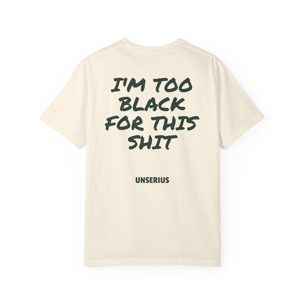 I'm Too Black For This Shit