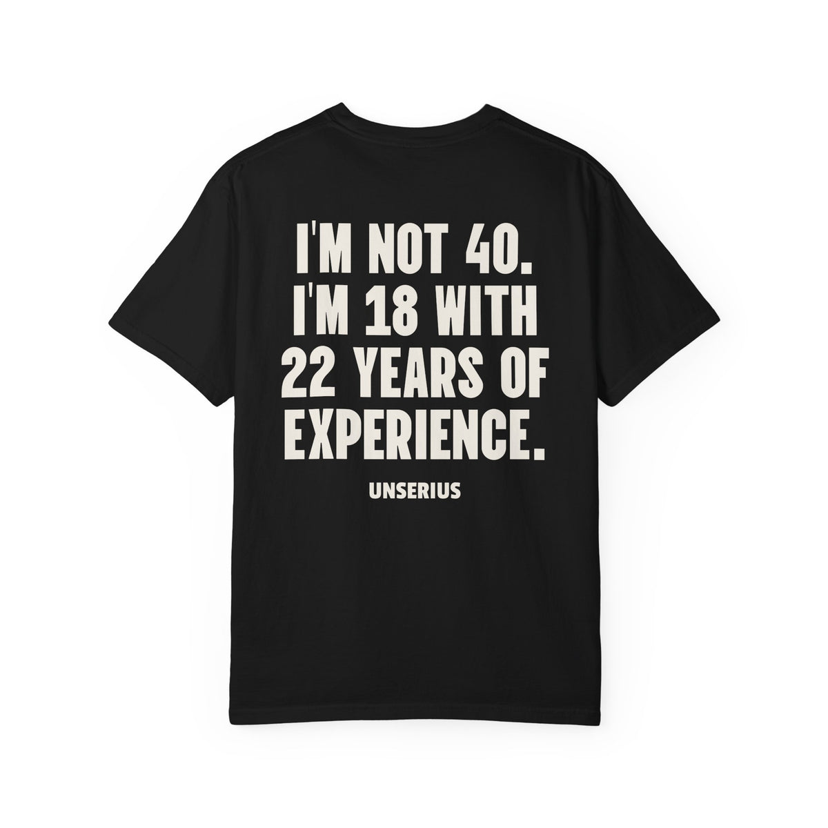 I’m Not 40. I’m 18 with 22 Years of Experience.