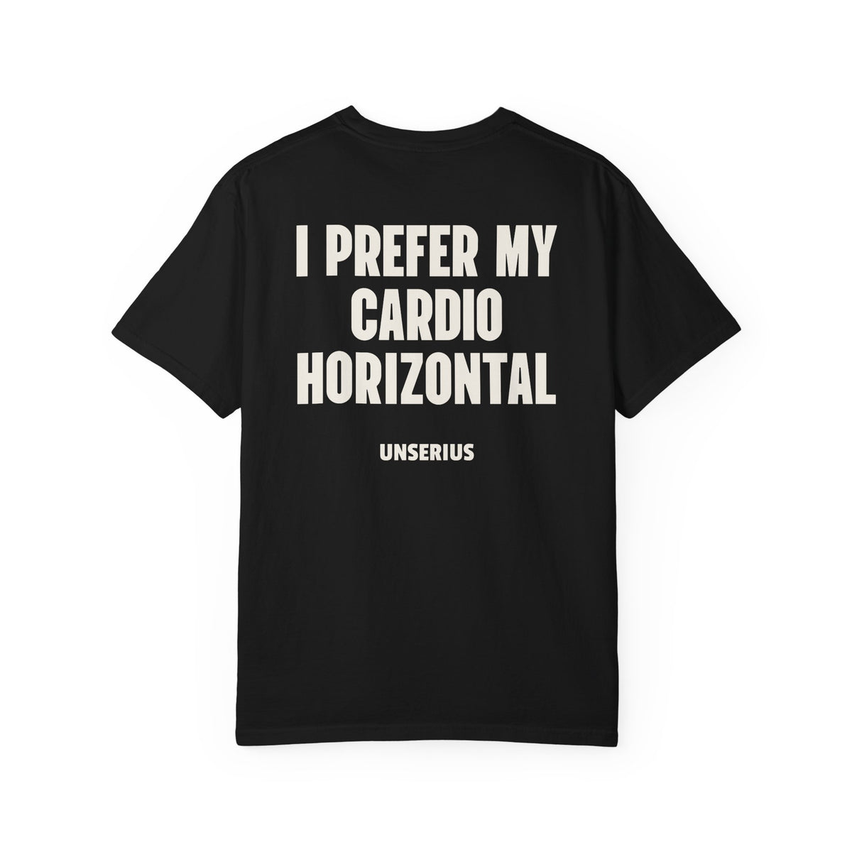 I Prefer My Cardio Horizontal