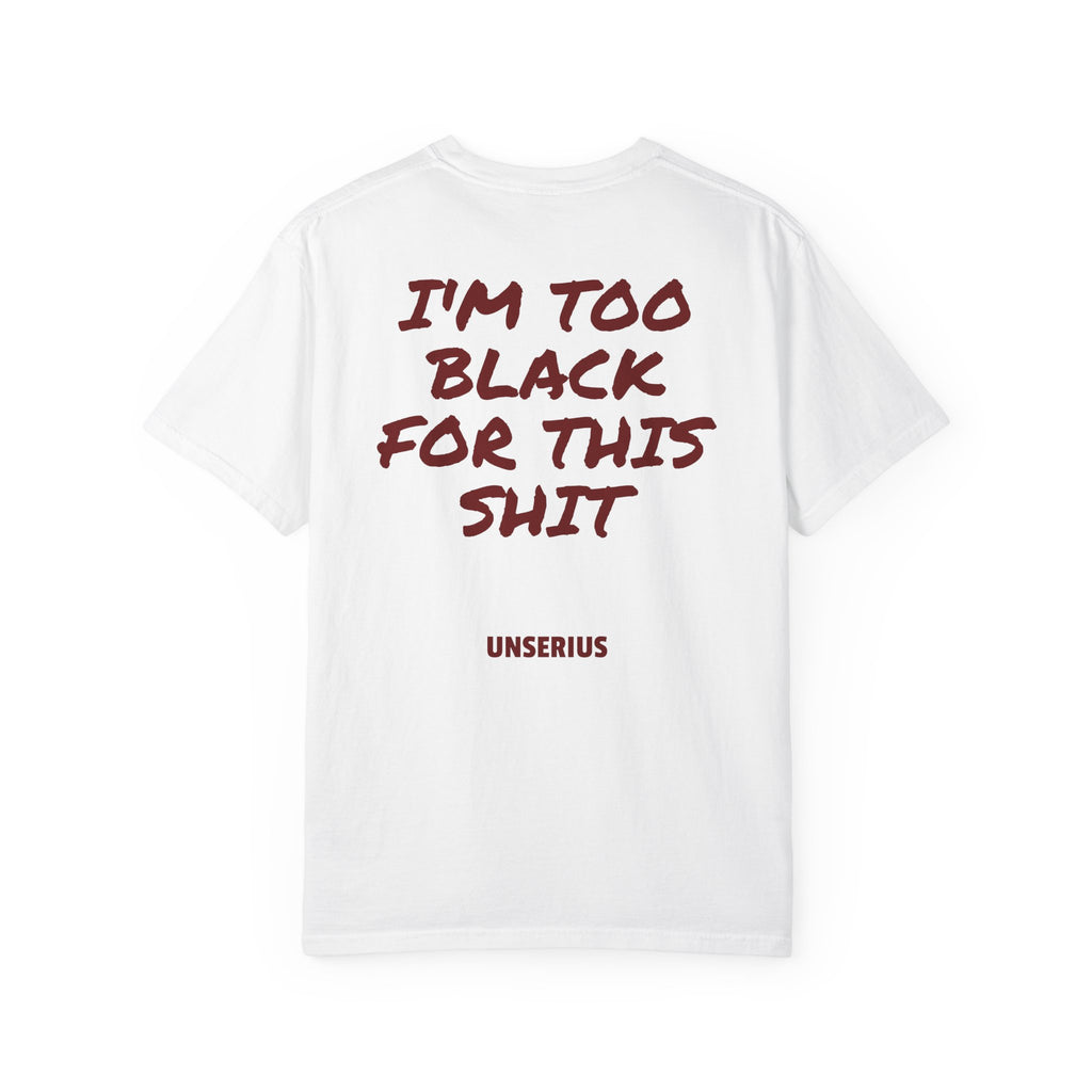 I'm Too Black For This Shit