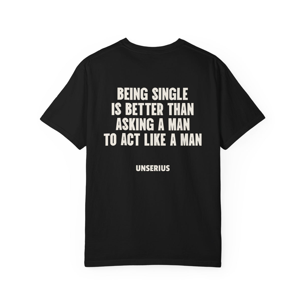 Being Single Is Better Than Asking A Man To Act Like A Man