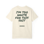 I'm Too White For This Shit