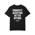 Currently Accepting Better Options