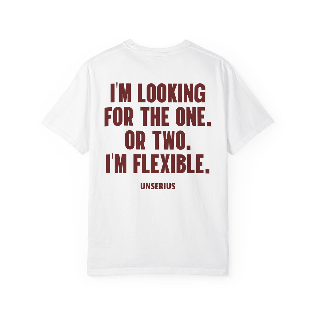 I'm looking for the one. Or two. I'm flexible.