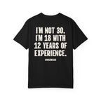 I’m Not 30. I’m 18 with 12 Years of Experience.