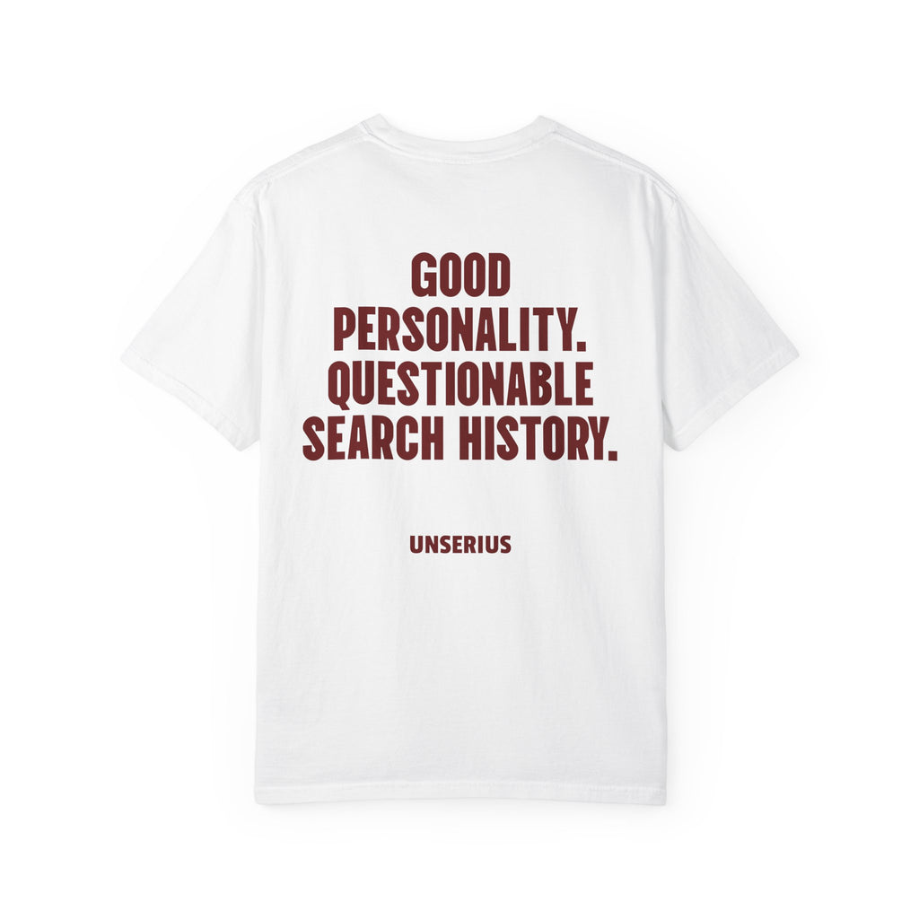 Good Personality. Questionable Search History.