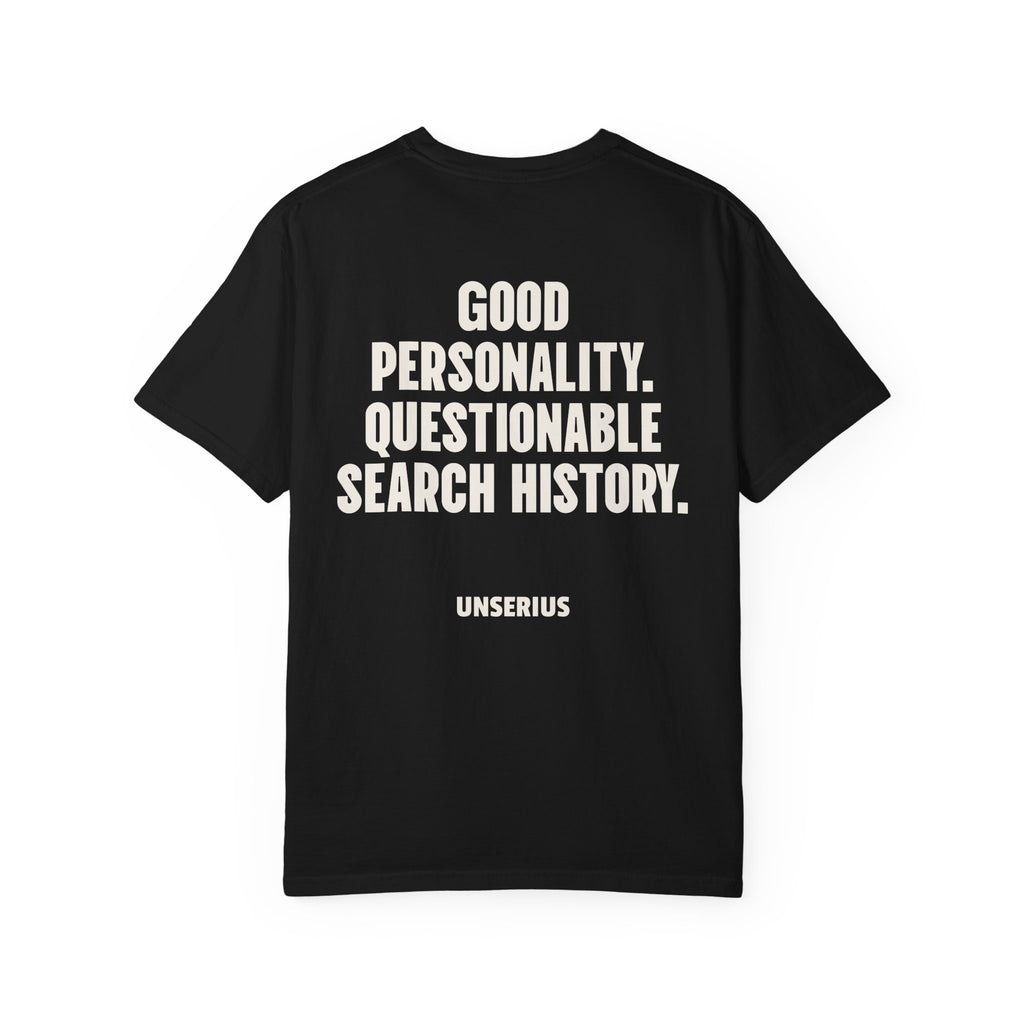 Good Personality. Questionable Search History.