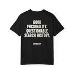 Good Personality. Questionable Search History.