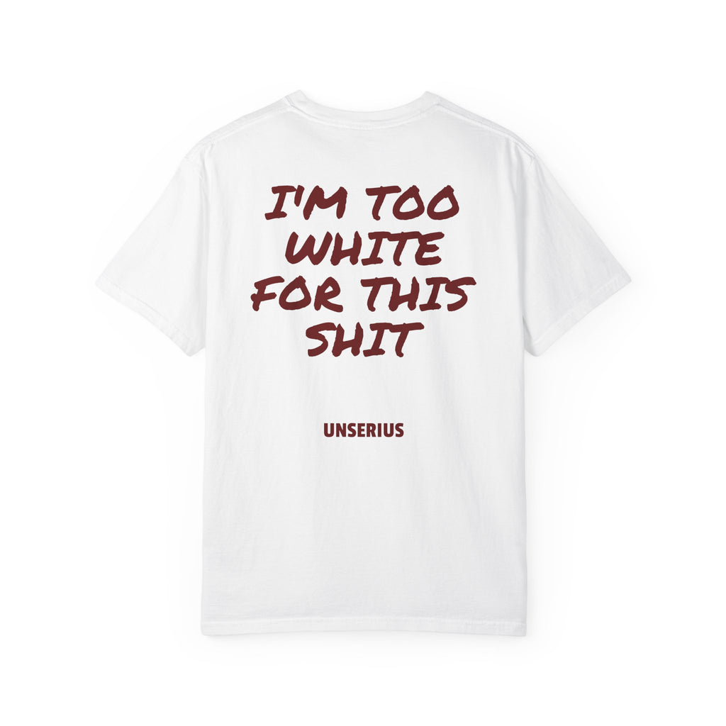 I'm Too White For This Shit
