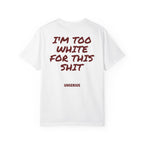I'm Too White For This Shit