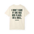 I Don't Care If She Has Red Flags. I'm A Bull.