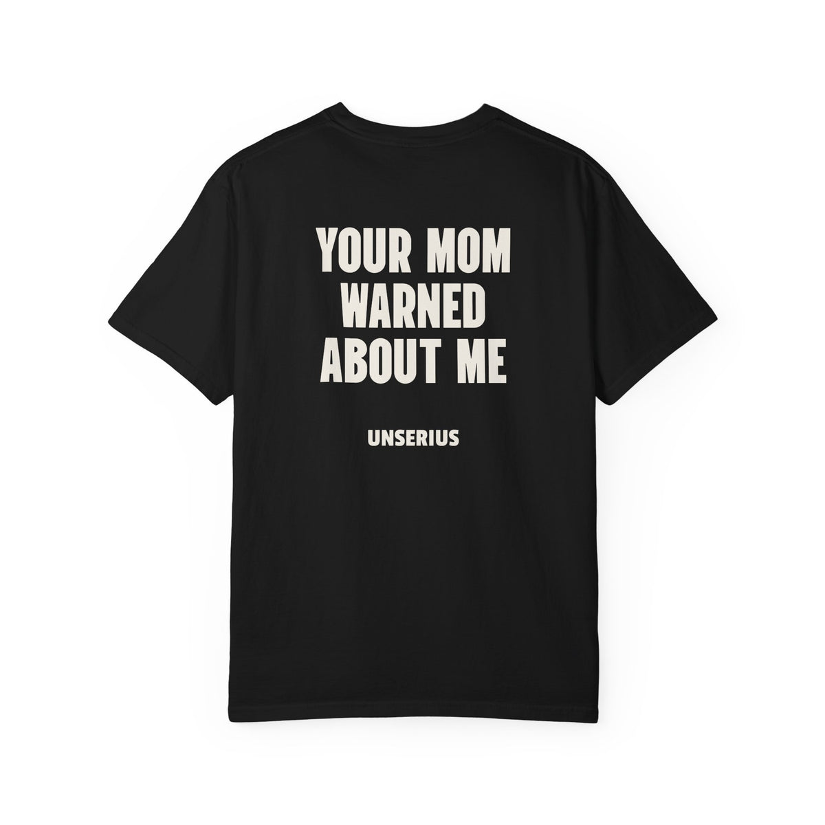 Your Mom Warned About Me