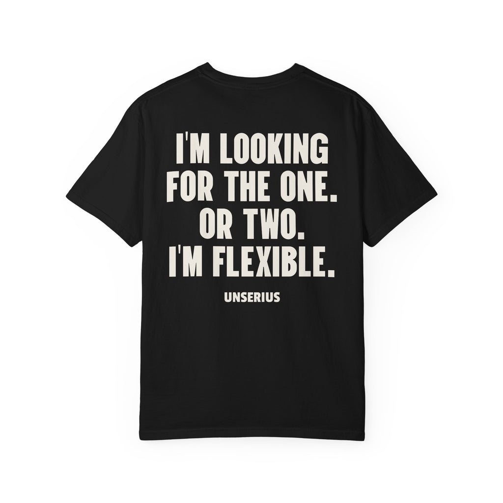 I'm looking for the one. Or two. I'm flexible.