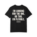 I'm looking for the one. Or two. I'm flexible.