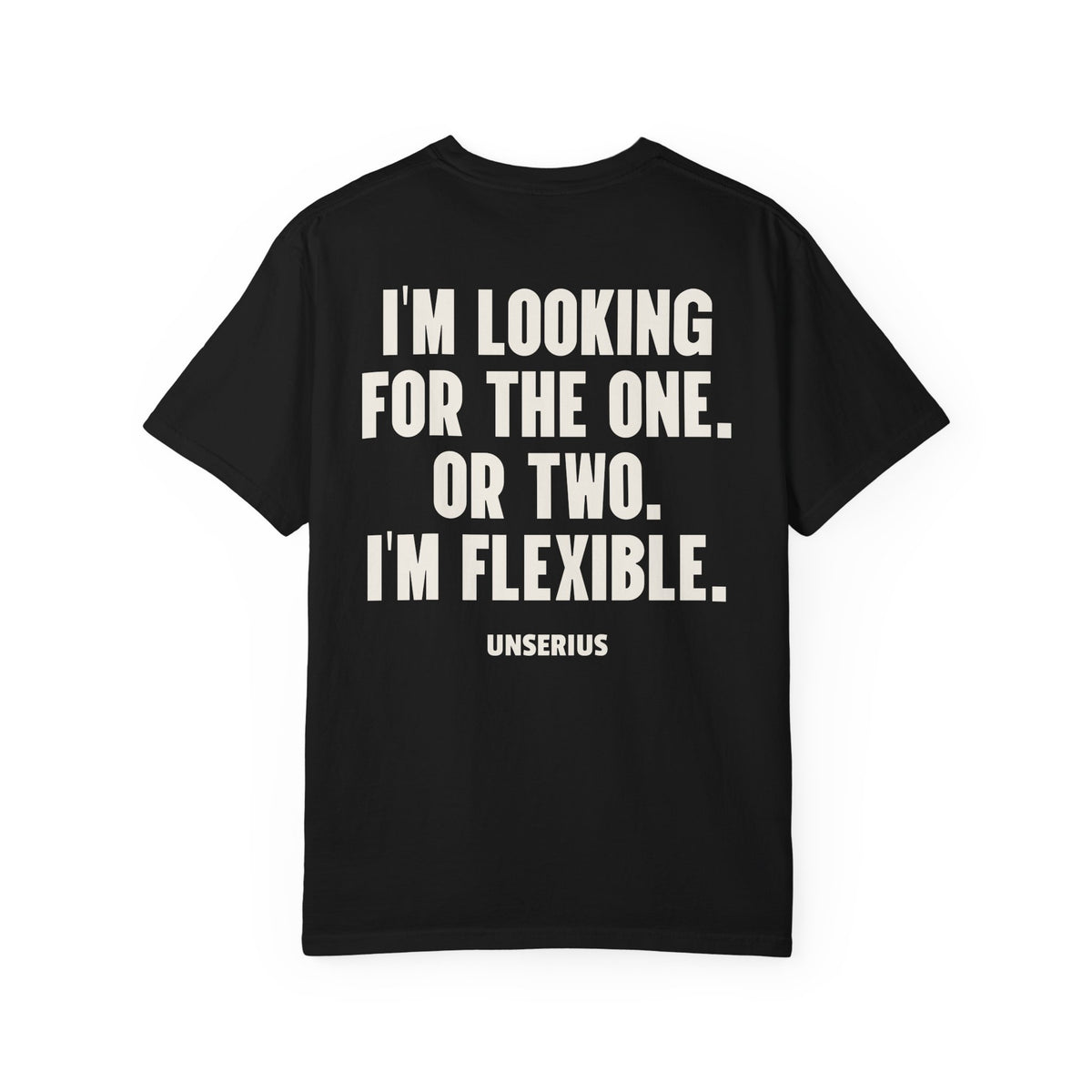 I'm looking for the one. Or two. I'm flexible.