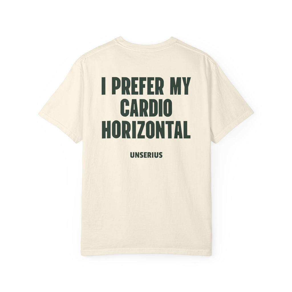 I Prefer My Cardio Horizontal