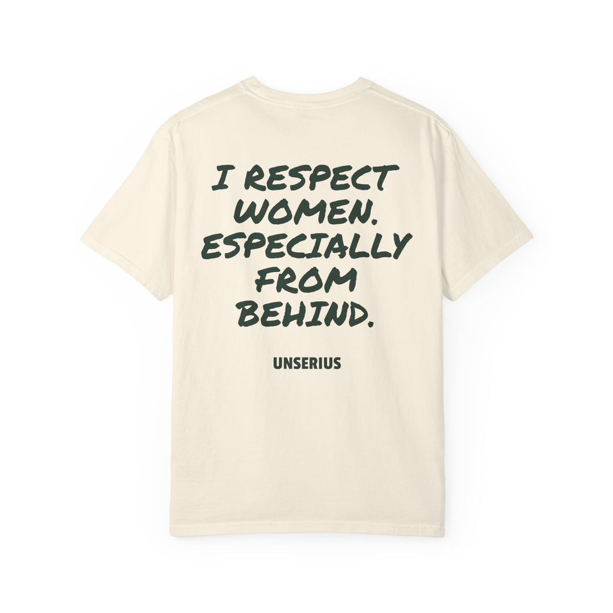 I Respect Women. Especially From Behind.