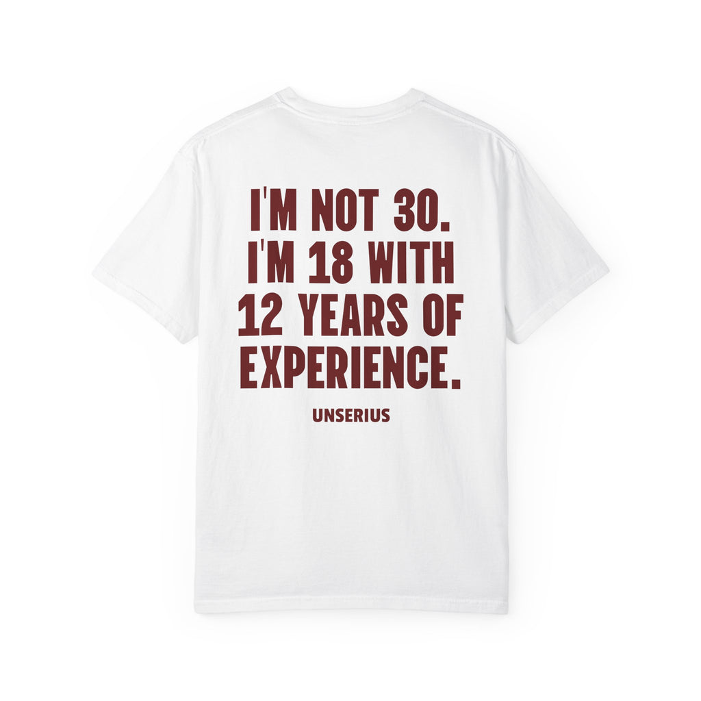 I’m Not 30. I’m 18 with 12 Years of Experience.