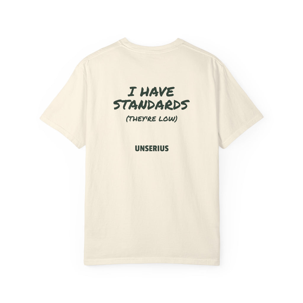 I Have Standards (They're Low)