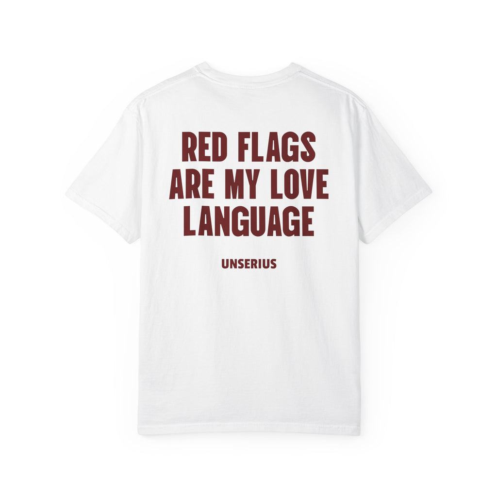 Red Flags Are My Love Language