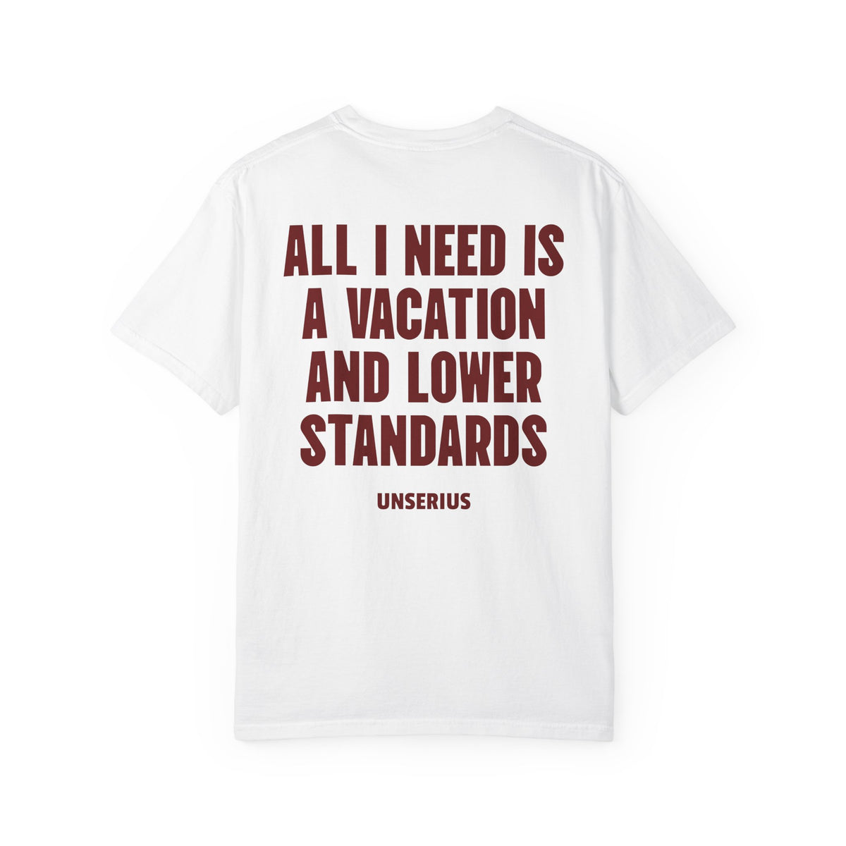 All I Need Is A Vacation And Lower Standards