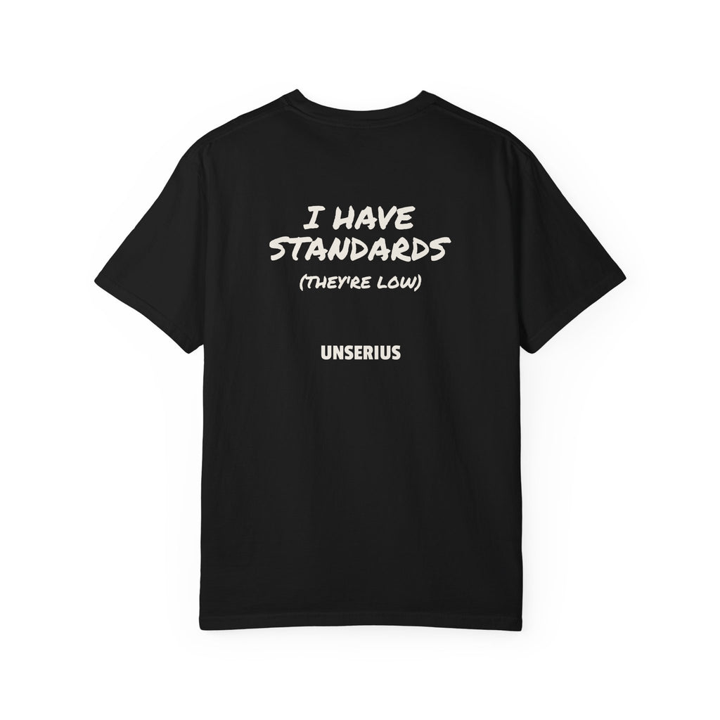 I Have Standards (They're Low)