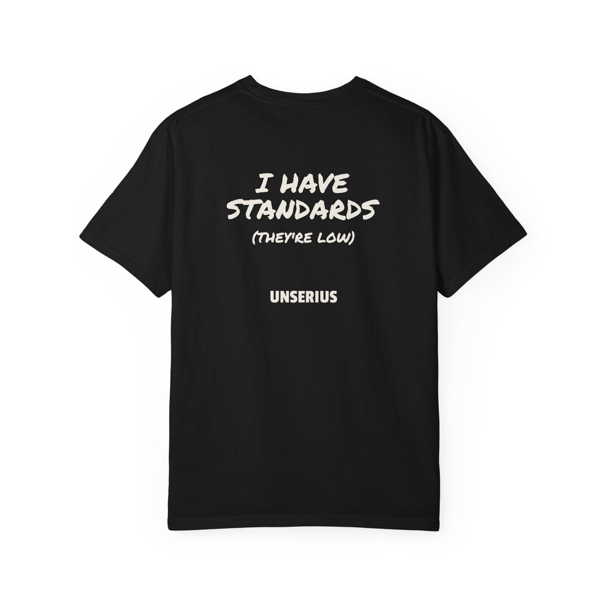 I Have Standards (They're Low)