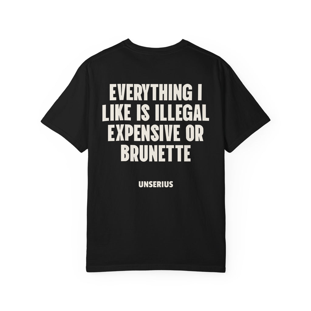Everything I Like Is Illegal Expensive Or Brunette