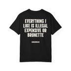 Everything I Like Is Illegal Expensive Or Brunette