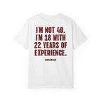 I’m Not 40. I’m 18 with 22 Years of Experience.