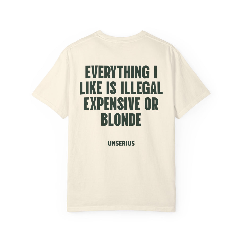 Everything I Like Is Illegal Expensive Or Blonde