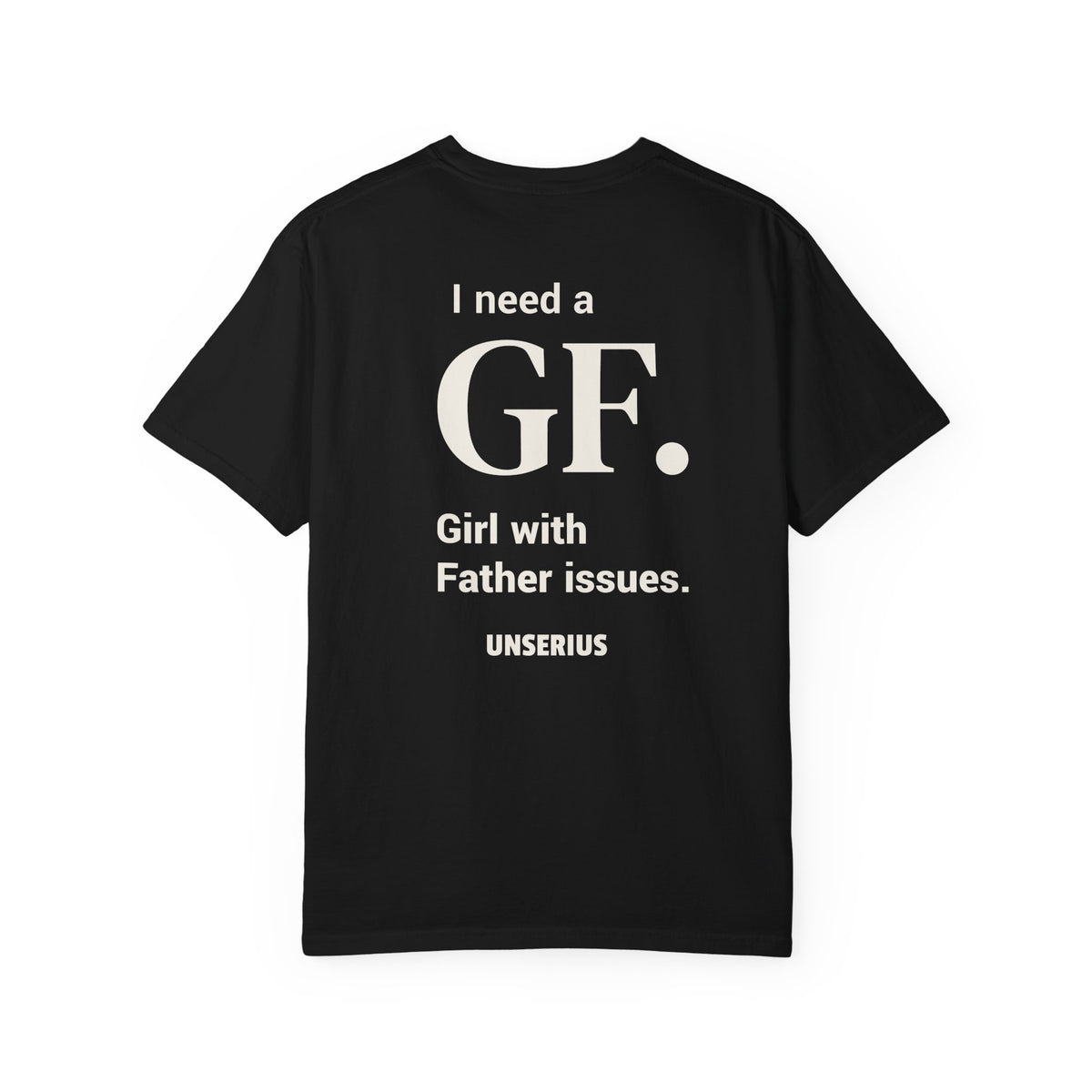 I need a GF. Girl with Father issues.