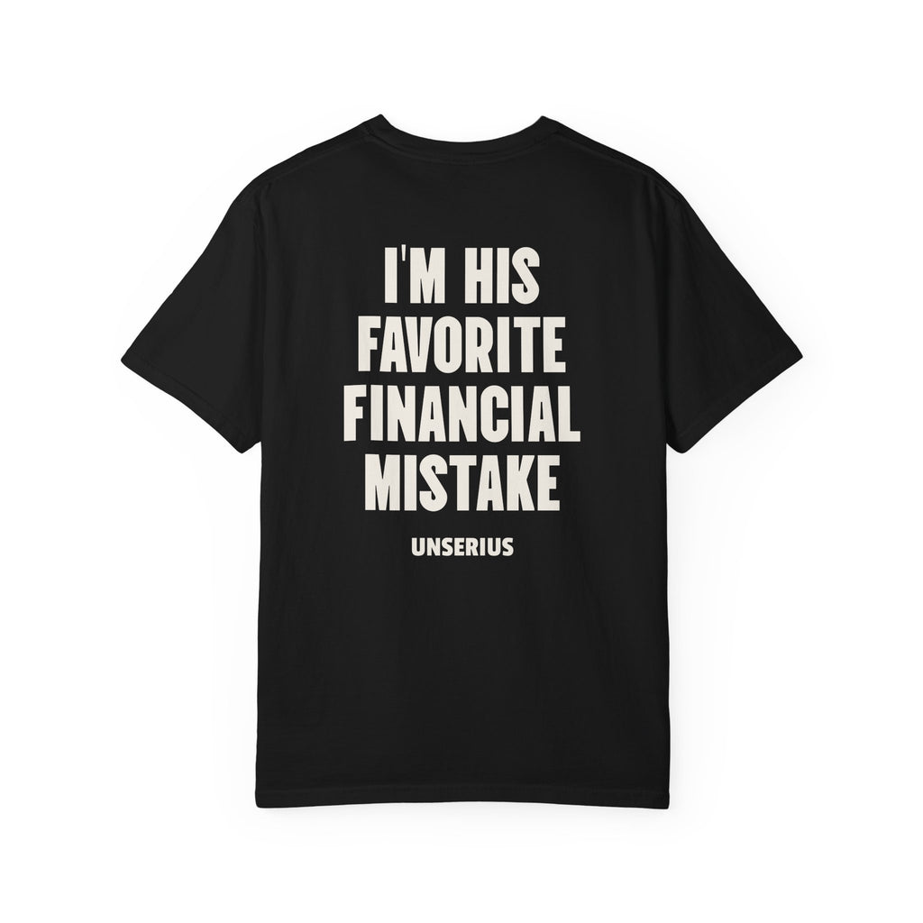 I'm His Favorite Financial Mistake