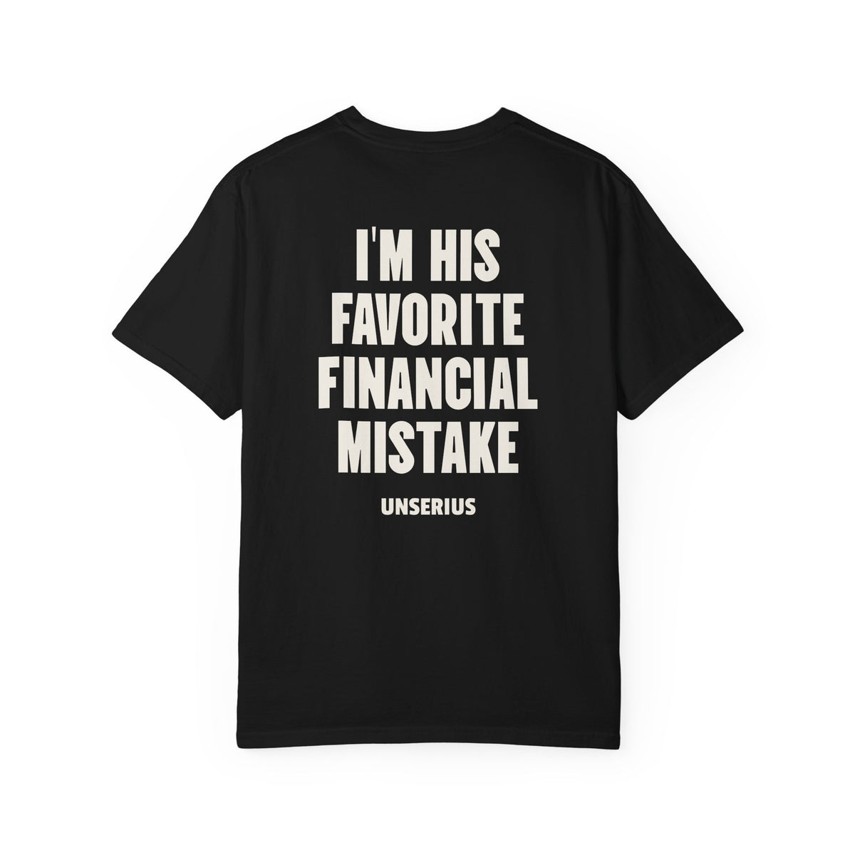I'm His Favorite Financial Mistake