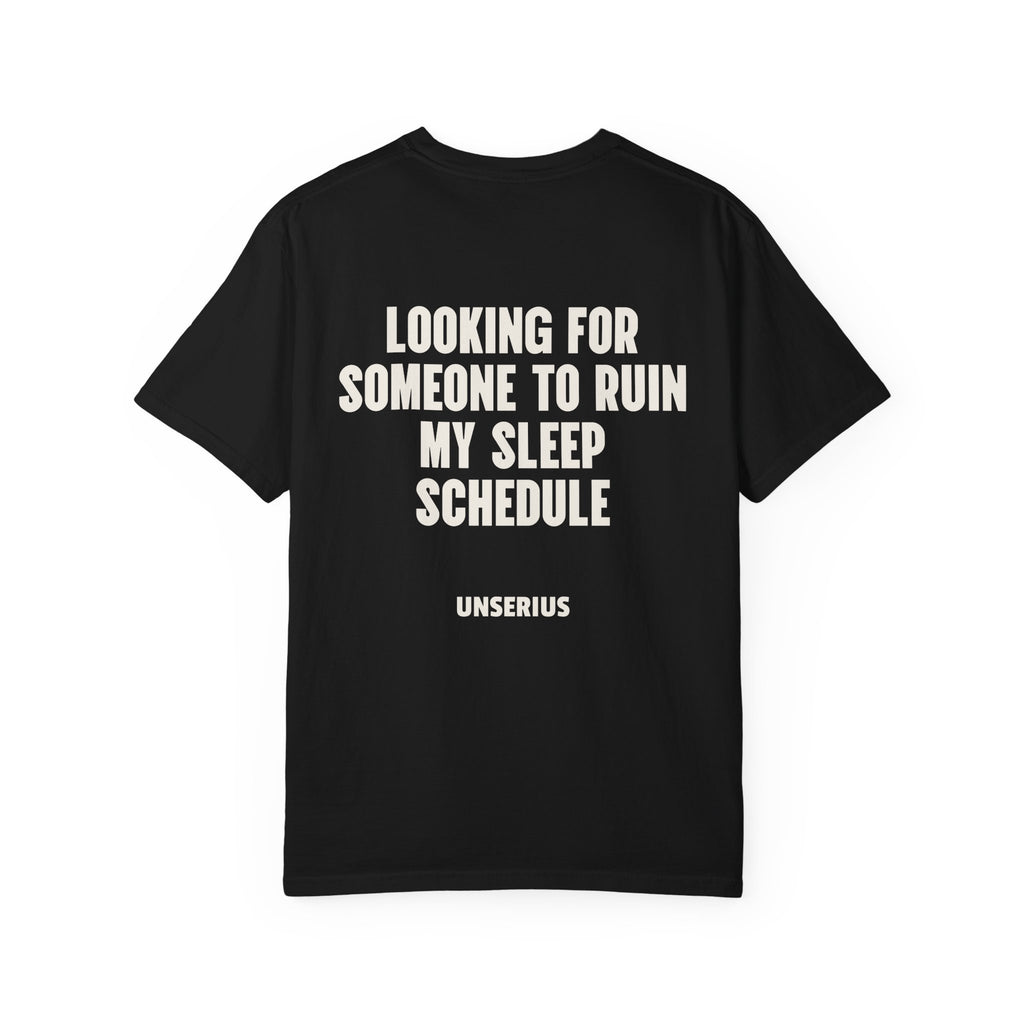 Looking For Someone To Ruin My Sleep Schedule