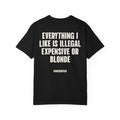 Everything I Like Is Illegal Expensive Or Blonde