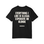 Everything I Like Is Illegal Expensive Or Blonde