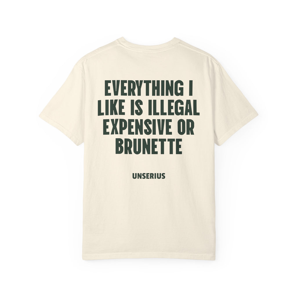 Everything I Like Is Illegal Expensive Or Brunette