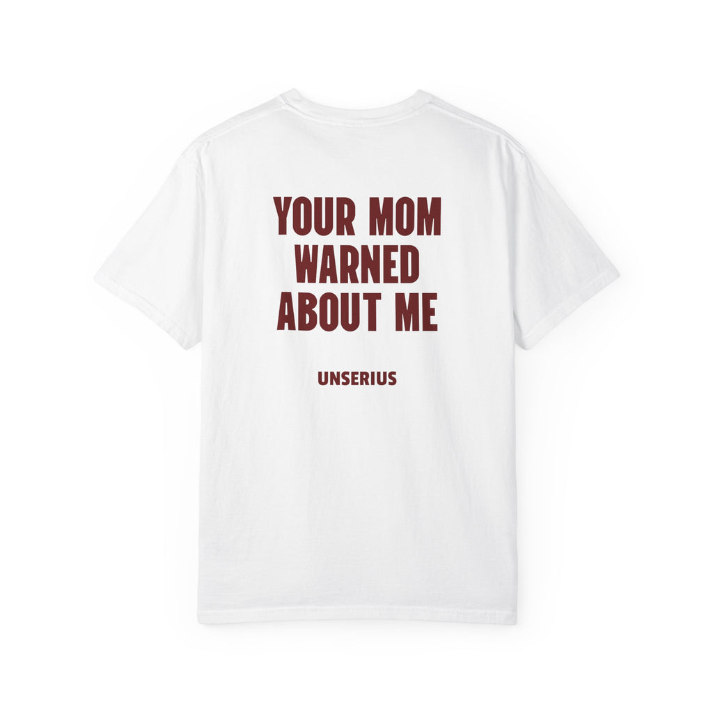 Your Mom Warned About Me