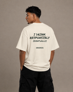 I Drink Responsibly (Eventually)