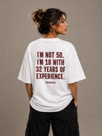 I’m Not 50. I’m 18 with 32 Years of Experience.