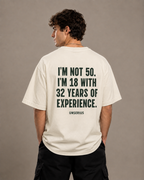 I’m Not 50. I’m 18 with 32 Years of Experience.